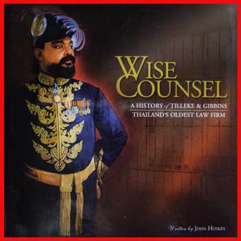 WISE COUNSEL A HISTORY of TILLEKE  GIBBING THAILAND\'S OLDEST LAW FIRM (ฉบับภาษาอังกฤษ)