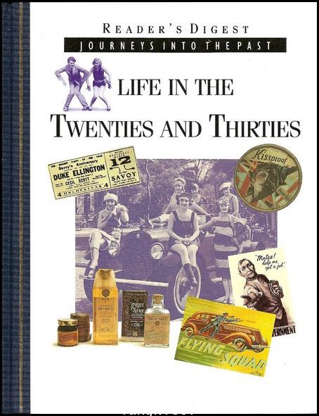 Reader\'s Digest Journeys Into The Past: Life On The Twenties and Thirties