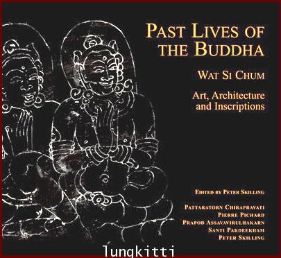 Past Lives of the Buddha Wat Si Chum - Art, Architecture and Inscriptions