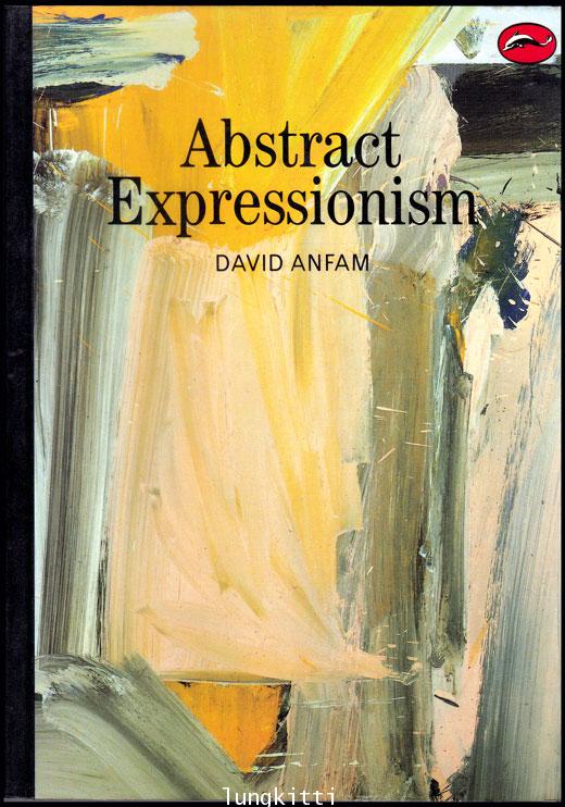 Abstract Expressionism /DAVID ANFAM
