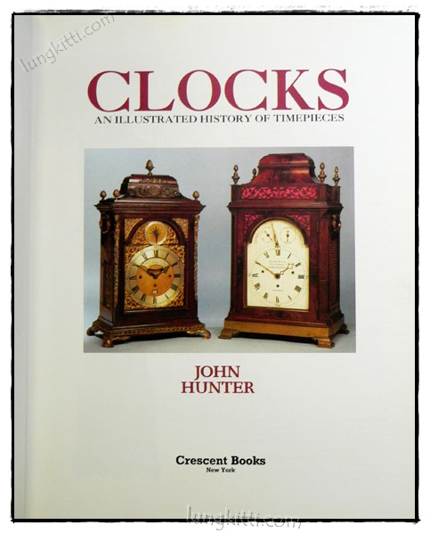 CLOCKS AN ILLUSTRATED HISTORY OF TIMEPIECES 1