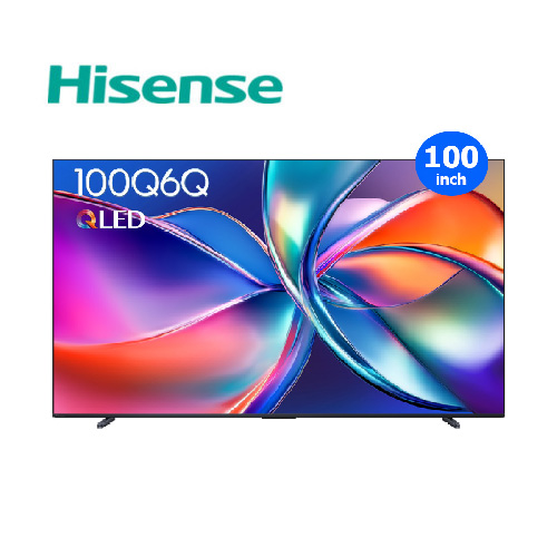 Hisense 4K QLED TV รุ่น 100Q6Q ขนาด 100″ นิ้ว Q6Q Series (2025)