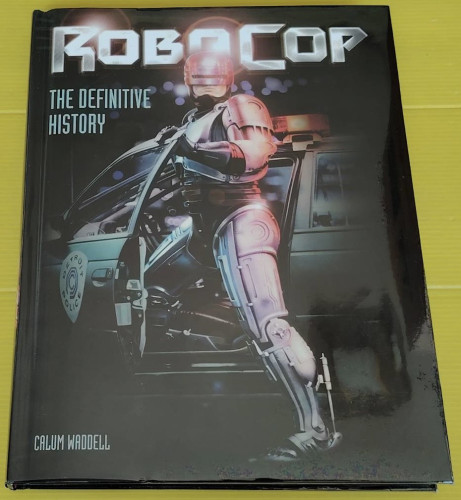 ROBOCOP THE DEFINITIVE HISTORY  BY CALUM WADDELL
