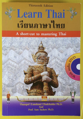 Learn Thai เรียนภาษาไทย  by Thanapol (Lamduan) Chadchaidee Ph.D. And Prof. Sam Sackett Ph.D.