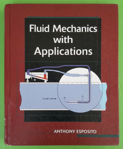Fluid Mechanics with Applications  by ANTHONY ESPOSITO