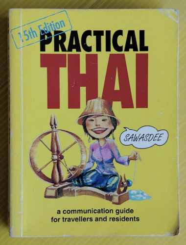 PRACTICAL THAI  Text by Suraphong Kanchananaga
