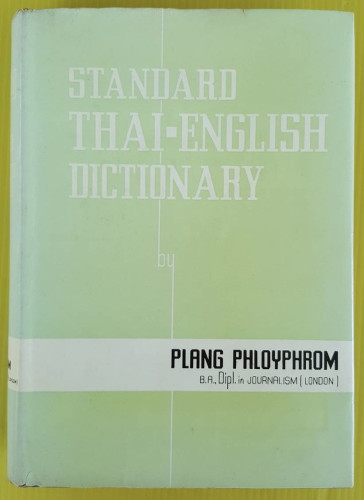 STANDARD THAI-ENGLISH DICTIONARY  BY PLANG PHLOYPHROM