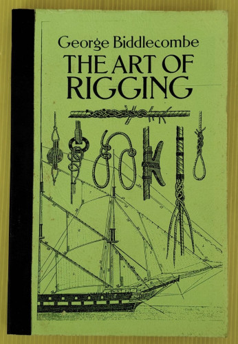 THE ART OF RIGGING  by George Biddlecombe