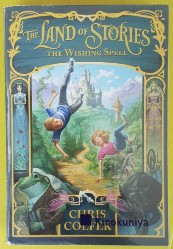 THE LAND OF STORIES : THE WISHING SPELL  BY CHRIS COLFER