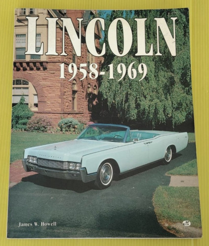 LINCOLN 1958-1969  by James W. Howell