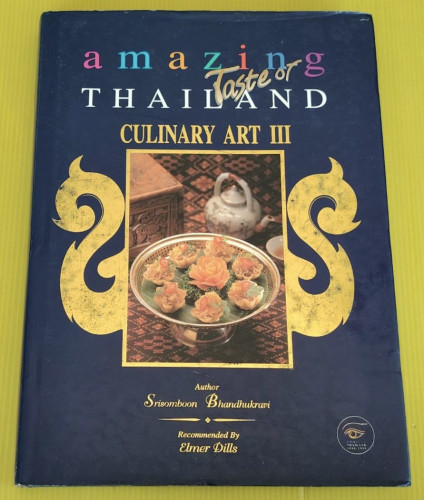 amazing Taste of THAILAND CULINARY ART III  Author : Srisomboon Bhandhukravi