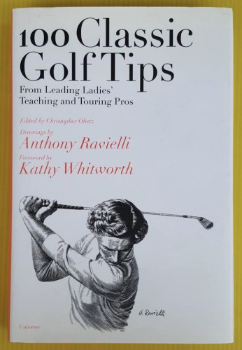 100 Classic Golf Tips  Edited by Christopher Obetz Drawings by Anthony Ravielli  