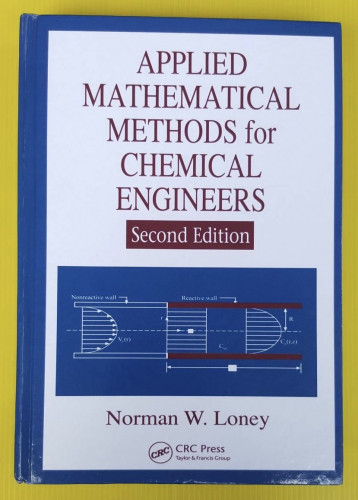 APPLIED MATHEMATICAL METHODS for CHEMICAL ENGINEERS BY Norman W. Loney