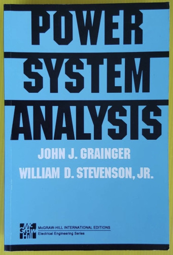 POWER SYSTEM ANALYSIS by JOHN J. GRAINGER  WILLIAM D. STEVENSON, JR.