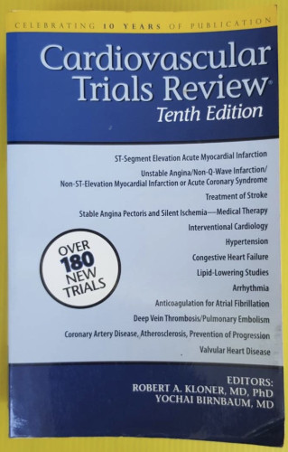 Cardiovascular Trials Review  Edited by Robert A. Kloner, PhD  Yochai Birnbaum, MD