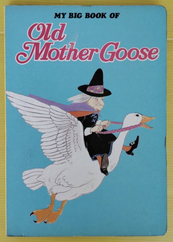 MY BIG BOOK OF OLD MOTHER GOOSE
