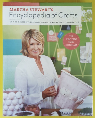 MARTHA STEWART'S Encyclopedia of Crafts