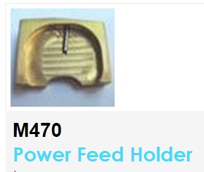 M470  Power Feed Holder