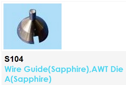 S104  Wire Guide (Sapphire) , AWT Die A (Sapphire)