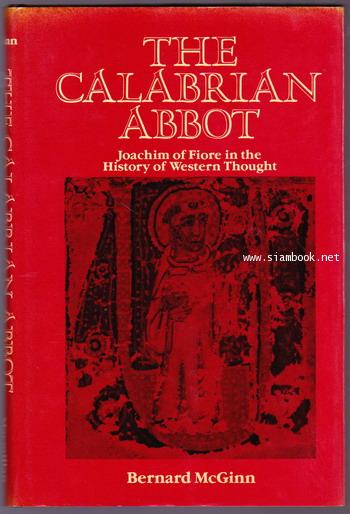 The Calabrian Abbot: Joachim of Fiore in the History of Western Thought
