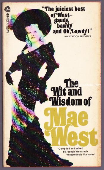 The Wit and Wisdom of Mae West 0