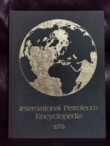 INTERNATIONAL PETROLEUM ENCYCLOPEDIA 1975 *หนังสือห้องสมุดจำหน่ายออก*