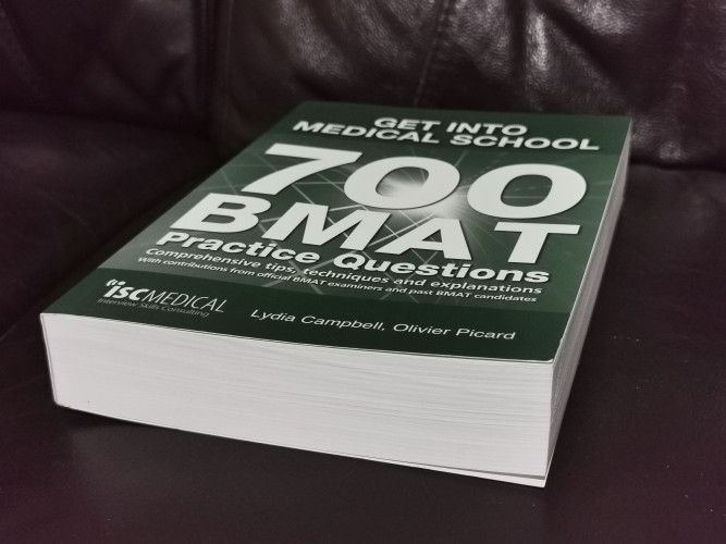 GET INTO MEDICAL SCHOOL - 700 BMAT PRACTICE QUESTIONS: WITH CONTRIBUTIONS FROM OFFICIAL BMAT EXAMINE 3
