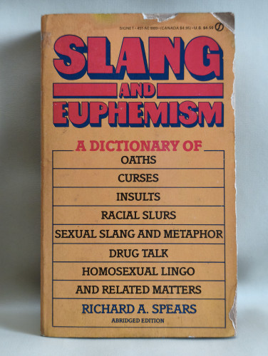 Slang and Euphemism By Richard A. Spears