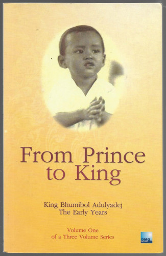 King Bhumibol Adulyadej of Thailand : From Prince to King (Vol.1)