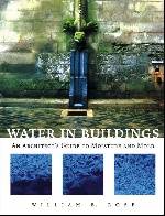 Water In Buildings: An Architect's Guide To Moisture And Mold