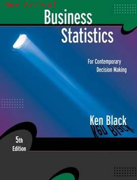 Business Statistics: For Contemporary Decision Making, 5ED ISBN9780471789567