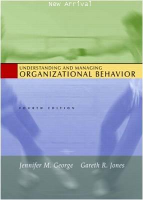 Understanding and Managing Organizational Behavior4E ISBN 9780131276789