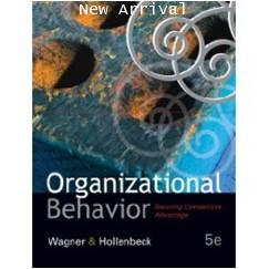 Organizational Behavior: Securing Competitive Advantage ISBN9780324259957