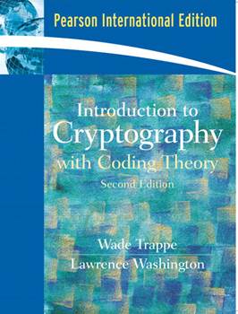 Introduction to Cryptography with Coding Theory International Edition