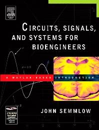 Circuits Signals, And Systems Fof Bioengineers (1BK./1 CD-ROM) ISBN 9780120884933