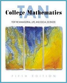 College Mathematics for the Managerial, Life, and Social Sciences ISBN 9780534378424