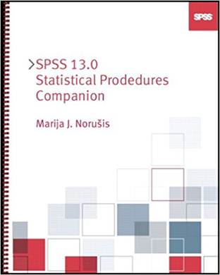SPSS 13.0 Statistical Procedures Companion , ISBN 9780131865396