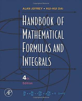 Handbook of Mathematical Formulas and Integrals ,ISBN 9780123742889