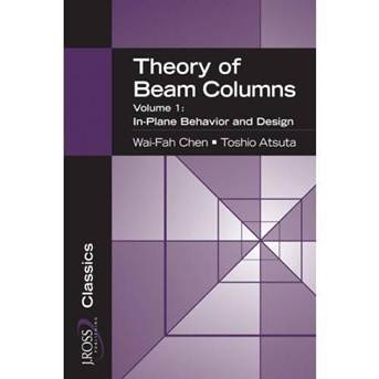Theory of Beam-Columns, Volume 1 : In-Plane Behavior and Design , ISBN 9781932159769