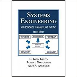 Systems Engineering with Economics, Probability and Statistics , ISBN  9781604270556