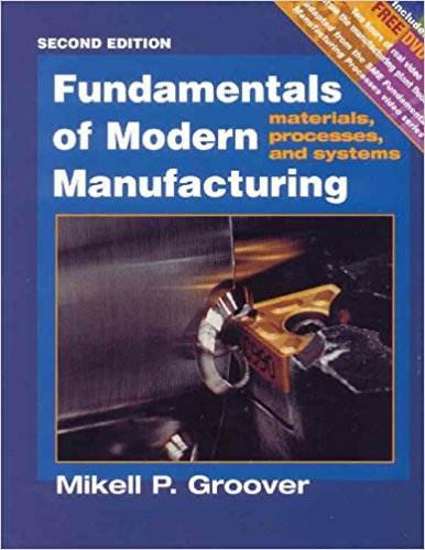 Fundamentals of Modern Manufacturing: Materials, Processes, and Systems,  ISBN   9780471656760