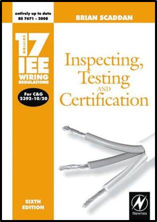 17th Edition IEE Wiring Regulations: Inspecting, Testing and ...