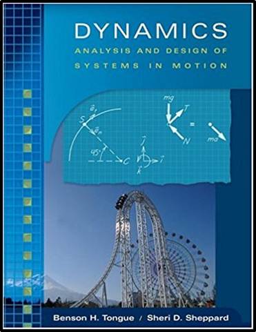 Dynamics: Analysis and Design of Systems in Motion ISBN 9780471401988
