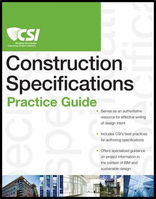 The CSI Construction Specifications Practice Guide   ISBN  9780470635209