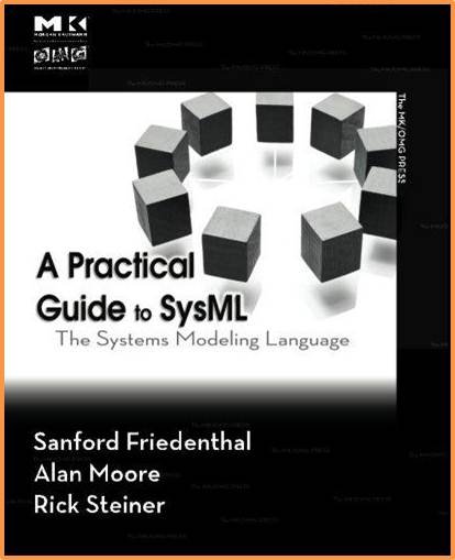 A Practical Guide to SysML  : The Systems Modeling Language  ISBN  9780123743794