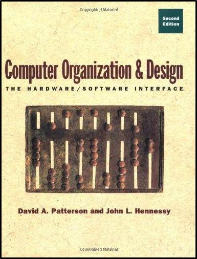 Computer Organization and Design: The Hardware/Software Interface  ISBN 9781558604285