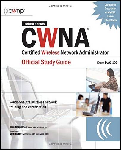 CWNA Certified Wireless Network Administrator Official Study Guide (Exam PW0-100), ISBN  97800714949