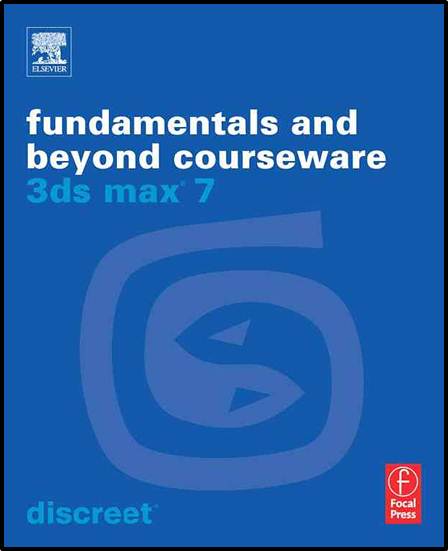 3ds Max 7 Fundamentals and Beyond Courseware Manual  ISBN  9780240807393