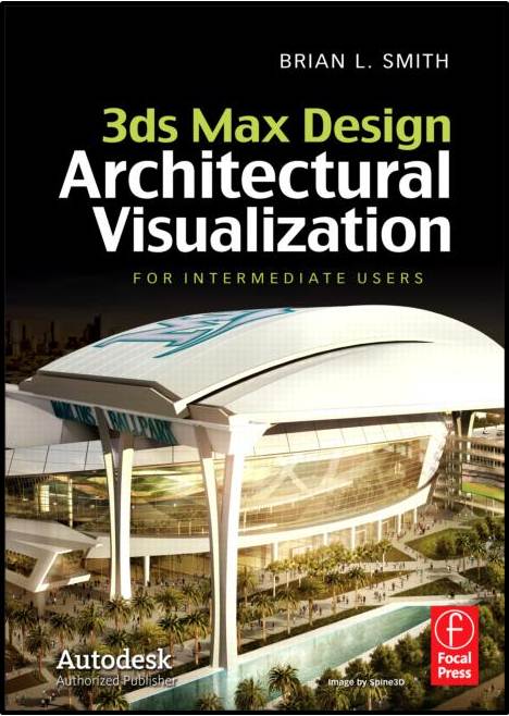3ds Max Design Architectural Visualization: For Intermediate Users  ISBN  9780240821078