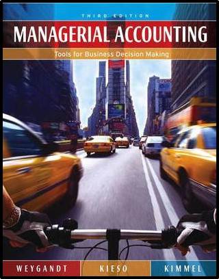 Managerial Accounting : Tools for Business Decision Making   3 E  ISBN 9780471661788